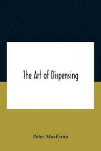 bokomslag The Art Of Dispensing