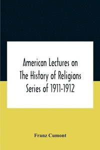 bokomslag American Lectures On The History Of Religions Series Of 1911-1912 Astrology And Religion Among The Greeks And Romans
