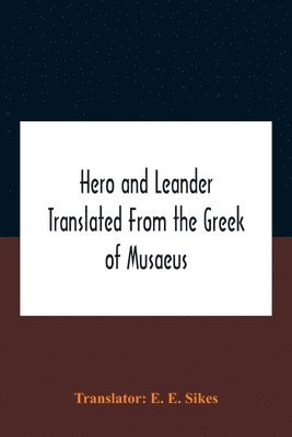 bokomslag Hero And Leander Translated From The Greek Of Musaeus