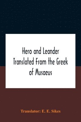 bokomslag Hero And Leander Translated From The Greek Of Musaeus