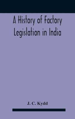 History Of Factory Legislation In India