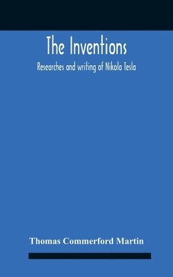 Thomas Commerford Martin - Inventions, Inbunden