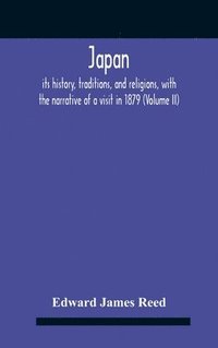 bokomslag Japan; Its History, Traditions, And Religions, With The Narrative Of A Visit In 1879 (Volume Ii)