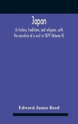 bokomslag Japan; Its History, Traditions, And Religions, With The Narrative Of A Visit In 1879 (Volume Ii)