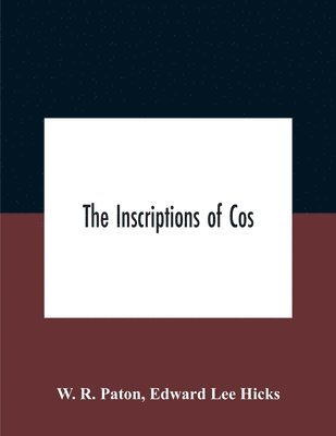W R Paton, Edward Lee Hicks, W. R. Paton - Inscriptions Of Cos, Häftad