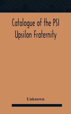 bokomslag Catalogue Of The Psi Upsilon Fraternity