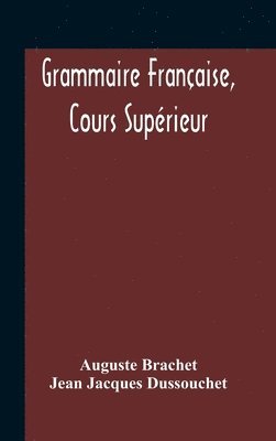 bokomslag Grammaire Franaise, Cours Suprieur