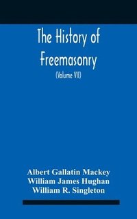 bokomslag The History Of Freemasonry