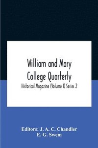 bokomslag William And Mary College Quarterly; Historical Magazine (Volume I) Series 2