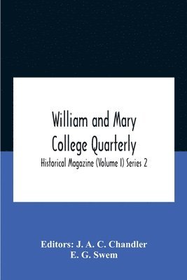 bokomslag William And Mary College Quarterly; Historical Magazine (Volume I) Series 2