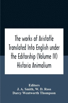 bokomslag Works Of Aristotletranslated Into English Under The Editorship (Volume Iv) Historia Animalium