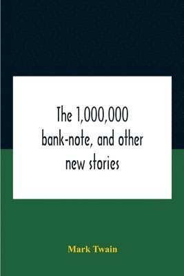 bokomslag 1,000,000 Bank-Note, And Other New Stories