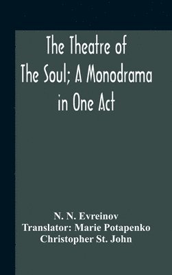 bokomslag The Theatre Of The Soul; A Monodrama In One Act