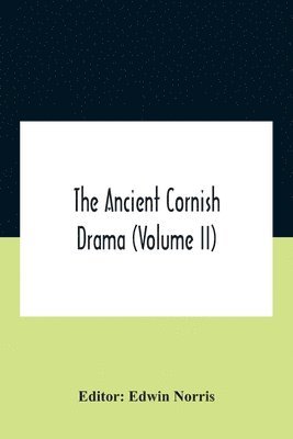 bokomslag The Ancient Cornish Drama (Volume Ii)