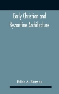 bokomslag Early Christian And Byzantine Architecture