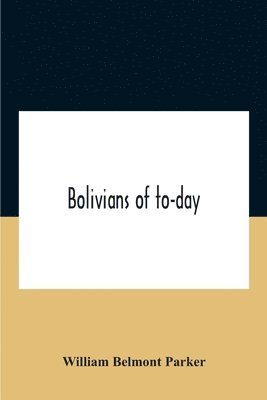 bokomslag Bolivians Of To-Day