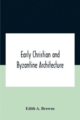 bokomslag Early Christian And Byzantine Architecture