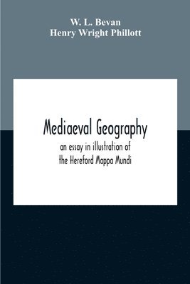 bokomslag Mediaeval Geography; An Essay In Illustration Of The Hereford Mappa Mundi