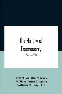 bokomslag The History Of Freemasonry