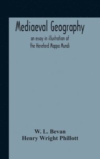 bokomslag Mediaeval Geography; An Essay In Illustration Of The Hereford Mappa Mundi