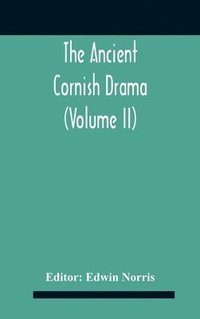 bokomslag The Ancient Cornish Drama (Volume Ii)