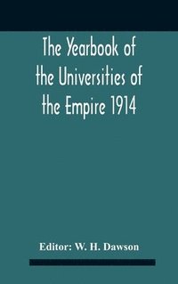 bokomslag The Yearbook Of The Universities Of The Empire 1914 And Published For The Universities Bureau Of The British Empire