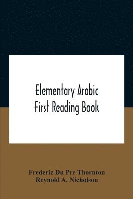 bokomslag Elementary Arabic; First Reading Book