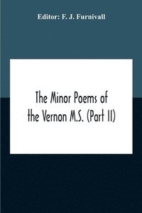 bokomslag Minor Poems Of The Vernon M.S. (Part Ii) (With A Few From The Digby Mss. 2 And 86)