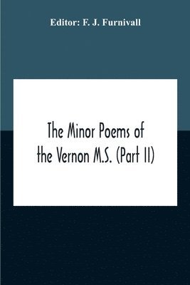 bokomslag Minor Poems Of The Vernon M.S. (Part Ii) (With A Few From The Digby Mss. 2 And 86)