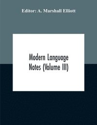 bokomslag Modern Language Notes (Volume Iii)