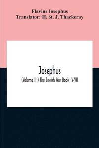 bokomslag Josephus; (Volume Iii) The Jewish War Book Iv-Vii