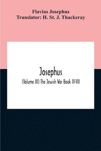 bokomslag Josephus; (Volume Iii) The Jewish War Book Iv-Vii
