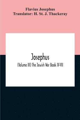bokomslag Josephus; (Volume Iii) The Jewish War Book Iv-Vii