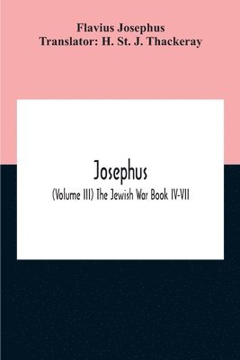 bokomslag Josephus; (Volume Iii) The Jewish War Book Iv-Vii