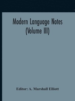 bokomslag Modern Language Notes (Volume III)