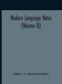 bokomslag Modern Language Notes (Volume IX)