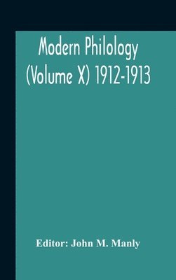 Modern Philology (Volume X) 1912-1913 1