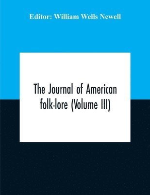 The Journal Of American Folk-Lore (Volume Iii) 1