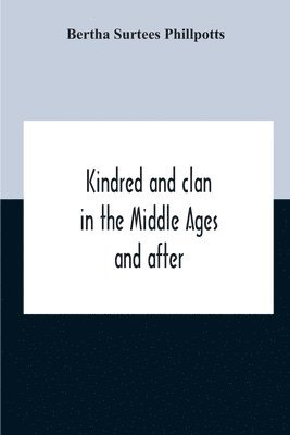 bokomslag Kindred And Clan In The Middle Ages And After