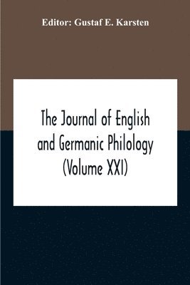 Journal Of English And Germanic Philology (Volume Xxi)