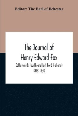 bokomslag The Journal Of Henry Edward Fox (Afterwards Fourth And Last Lord Holland) 1818-1830