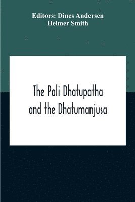 Helmer Smith, Dines Andersen - Pali Dhatupatha And The Dhatumanjusa, Häftad
