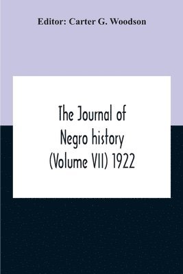 The Journal Of Negro History (Volume Vii) 1922 1