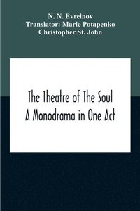 bokomslag The Theatre Of The Soul; A Monodrama In One Act