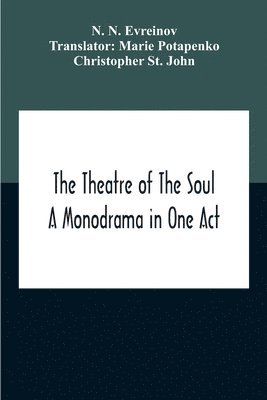 bokomslag The Theatre Of The Soul; A Monodrama In One Act