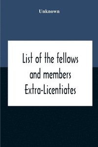 bokomslag List Of The Fellows And Members Extra-Licentiates And Licentiates Of The Royal College Of Physicians Of London. 1906