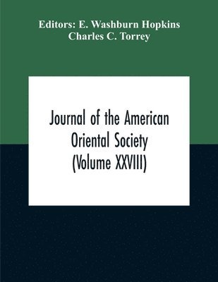 Journal Of The American Oriental Society (Volume XXVIII) 1