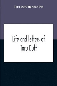 bokomslag Life And Letters Of Toru Dutt