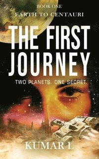 bokomslag Earth to Centauri: The First Journey