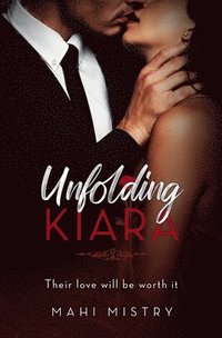 bokomslag Unfolding Kiara: Their Love Will Be Worth It